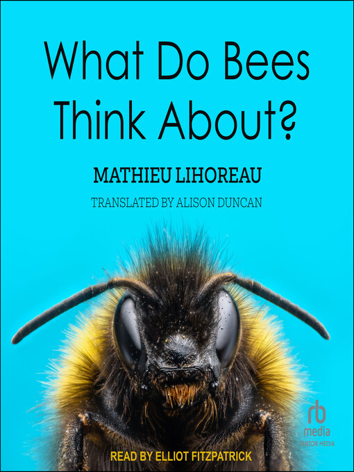 Title details for What Do Bees Think About? by Mathieu Lihoreau - Available